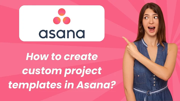How to create custom project templates in Asana ? - Step by Step