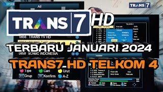 LATEST TRANS7 HD FREQUENCY JANUARY 2024 TELKOM 4