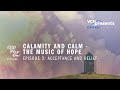 Calamity and Calm - The Music of Hope (Episode 3)