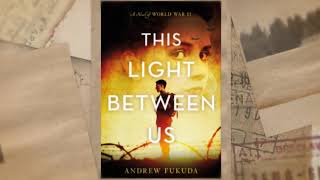 This Light Between Us by Andrew Fukuda