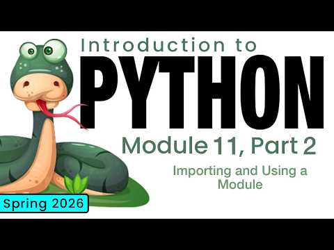 Python (Spring 2026) Module 11-2: Importing and Using a Module