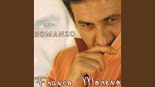 Video thumbnail of "Franco Moreno - Tesoro mio"