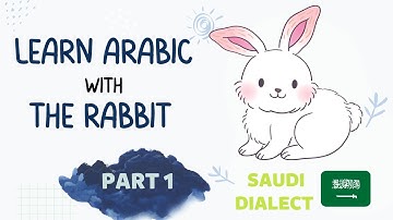 Saudi Dialect | FOR SUPER BEGINNERS // How to start learning Arabic (the rabbit)