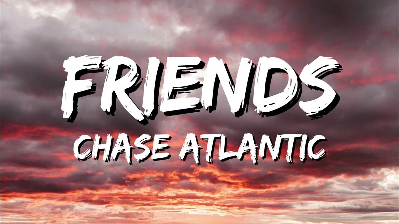 Chase Atlantic Friends (Lyrics) YouTube