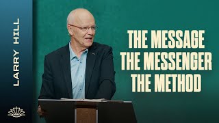 LARRY HILL // The Message, the Messenger, the Method