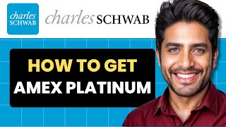 How To Get Charles Schwab Amex Platinum (Full Guide)