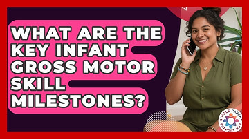 What Are The Key Infant Gross Motor Skill Milestones? - Single Parent Support Hub