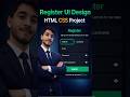 #video Create Modern Signup Form HTML CSS #shorts #developer #webdesign #csstricks #009