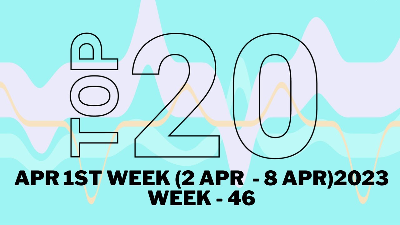 TOP 20 SONGS OF WEEK FROM 2 APR TO 8 APR 2023 - YouTube
