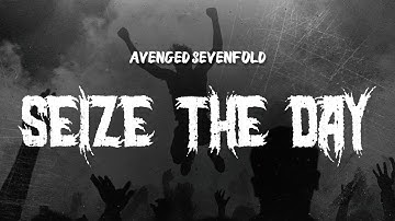 Avenged Sevenfold - Seize the Day / Lyrics
