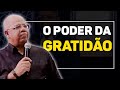 O PODER DA GRATIDÃO EM TEMPOS DIFICEIS | Pr Josué Gonçalves