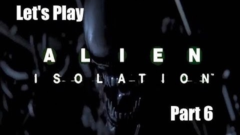Alien Isolation Let