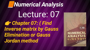 Numerical Analysis || Chapter-07 || Find Inverse matrix by using   Gauss Jordan  Method.
