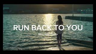 Slow Remix !!! Run Back To You ( Mara Adia • Remix ) Slow remix