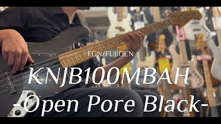 FGN KNJB100MBAH -Open Pore Black 【SOUND SAMPLE】【MADE IN JAPAN