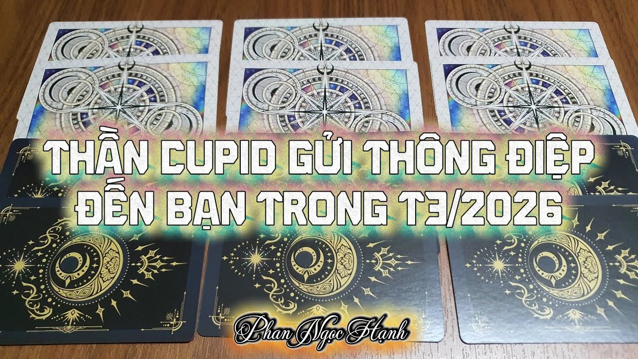 Thần Cupid Gửi Thông Điệp Đến Bạn Trong T3/2026 | Có 3 Lựa Chọn