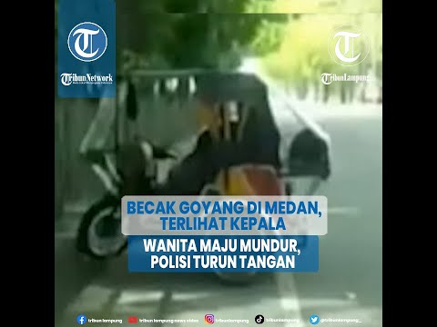 Viral Becak Goyang di Medan, Terlihat Kepala Wanita Maju Mundur