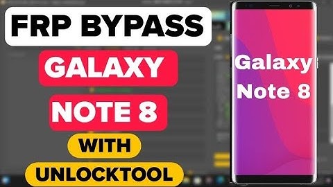 GALAXY NOTE 8 FRP BYPASS WITH UNLOCKTOOL 2025