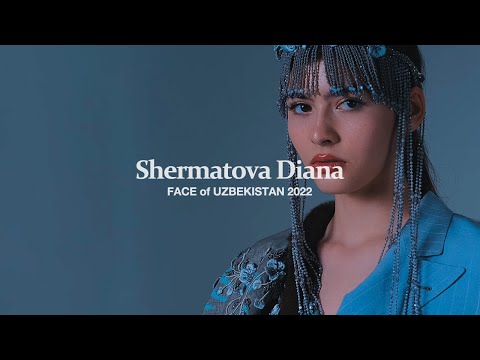 Shermatova Diana - FACE of UZBEKISTAN 2022 TOP 10