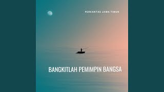 Bangkitlah Pemimpin Bangsa