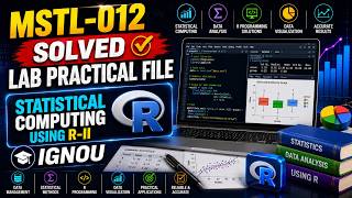 MSTL-012 Solved Lab Practical File | Statistical Computing using R-II | IGNOU