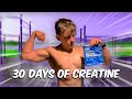 I Took CREATINE For 30 Days... and I got INSANE results!