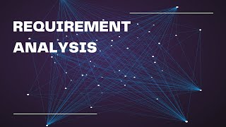 REQUIREMENT ANALYSIS