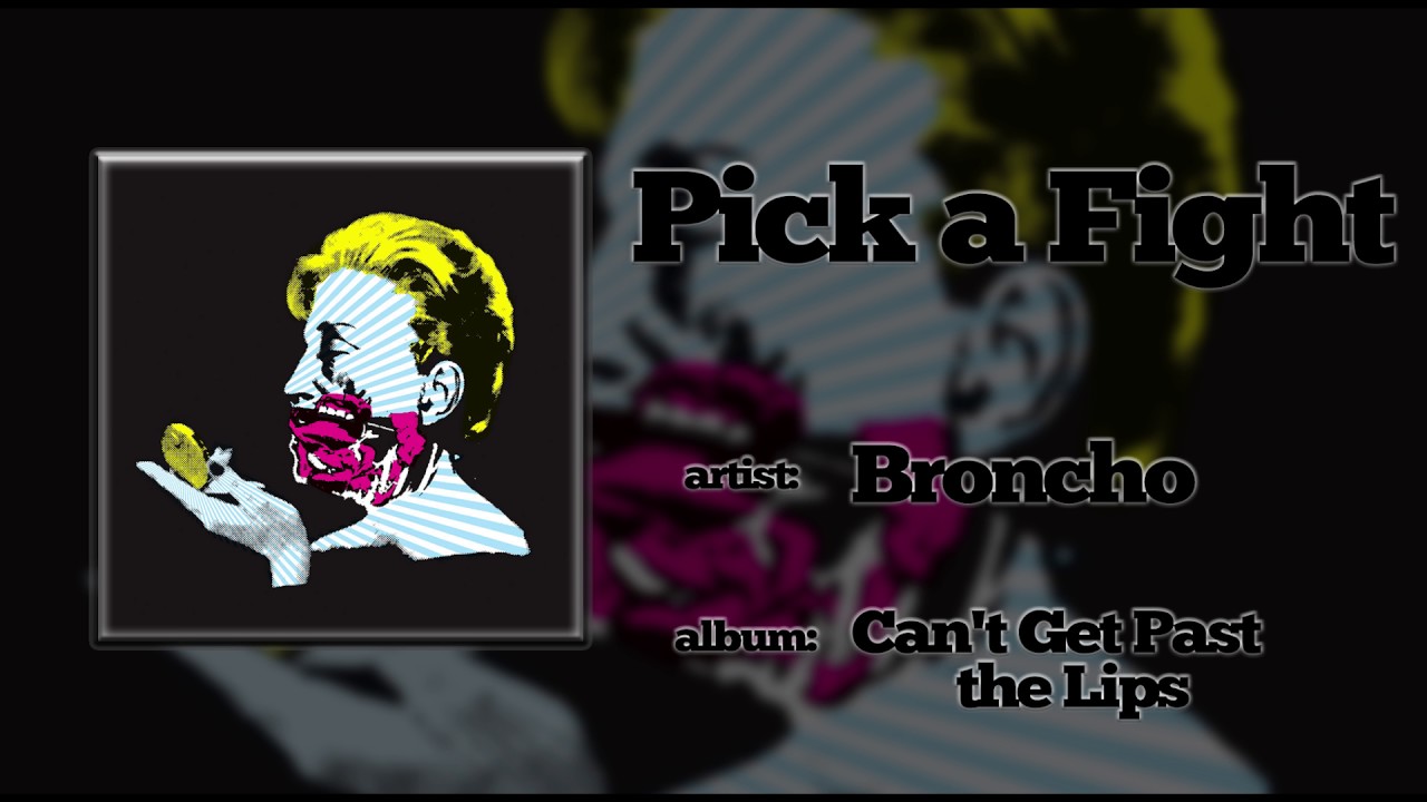  Broncho - Pick A Fight (2011)