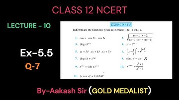 Lecture-10 | Ex-5.5 | NCERT | Ch-5 | Continuity And Differentiability | Logarithmic Differentiation