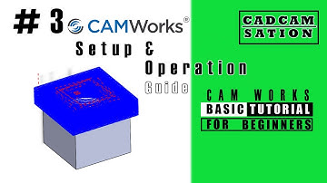 #3. CamWorks Tutorial|Setup & Creating Operation|#CADCAM Station