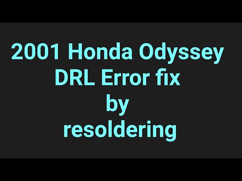 2001 Honda Odyssey DRL error fix by resoldering 自行维修 DIY repair