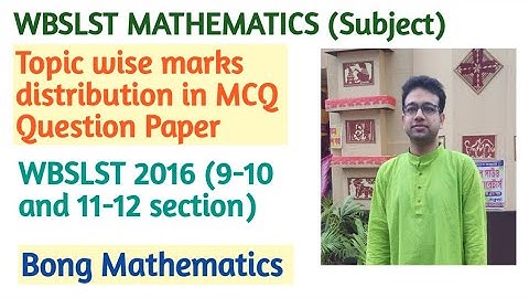 WBSLST MATHEMATICS 2016(Subject)||Topic wise marks distribution ||Bong Mathematics
