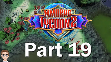 MMORPG Tycoon 2 Part 19- Let
