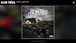 Смотреть клип Slim Thug - Came A Long Way (Official Audio)