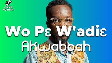 Akwaboah - Wo Pɛ W