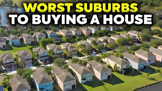 10 Worst Suburbs to Buy a House in 2025