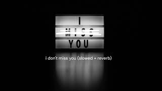 jp saxe - i don't miss you (slowed + reverb)
