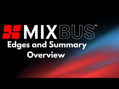 Edges and Summary Overview | Mixbus 12