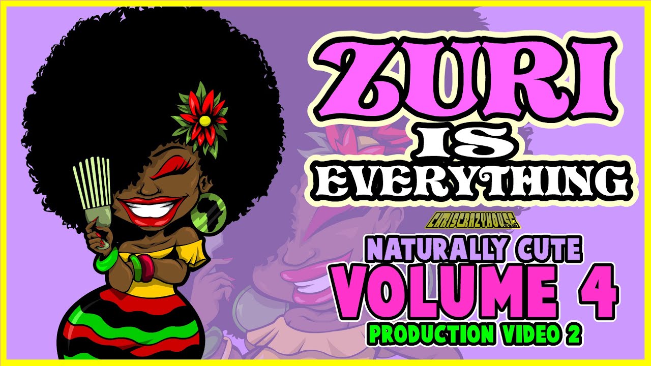 NATURALLY CUTE 4 PRODUCTION VIDEO 2 ZURI IS EVERYTHING YouTube