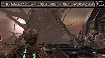 Dead Space | Impossible / One Gun / No Damage | Chapter 12