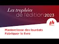 Masterclasse des laurats des trophes de ldition 2023 14  fabriquer le livre