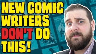 New Comic Writers Dont Do This 2021