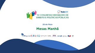 Mesas Manhã | IV Congresso Brasileiro de Direito e Políticas Públicas  PPGD