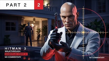 Hitman 3 Walkthrough Gameplay part 2 | No commentary