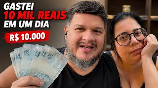 GASTEI 10 MIL REAIS EM UM DIA DAILYVLOG 819