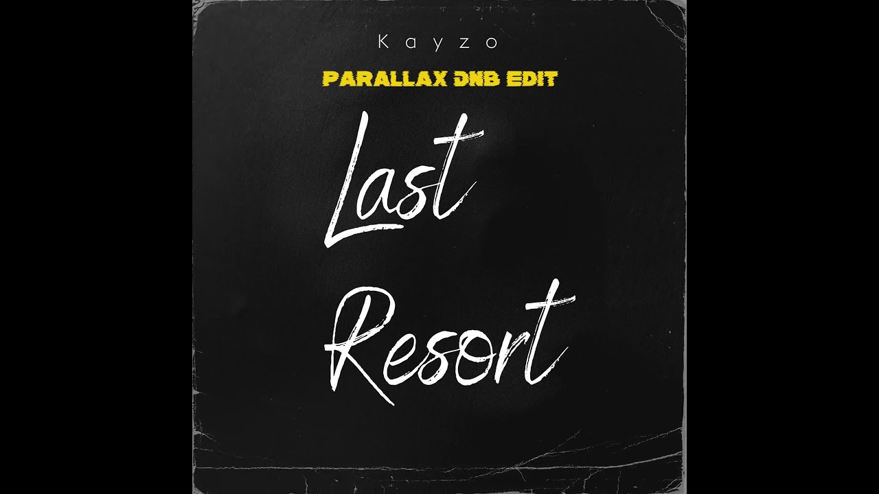 Kayzo -  Last Resort ( Parallax Dnb Edit )