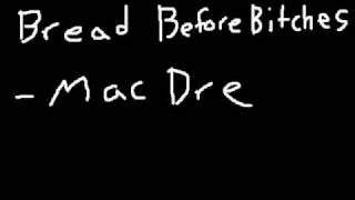 Bread Before Bitches - Mac Dre