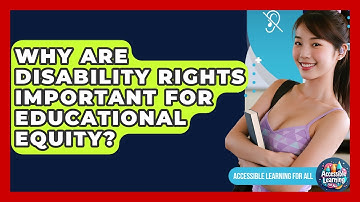 Why Are Disability Rights Important For Educational Equity? - Accessible Learning For All