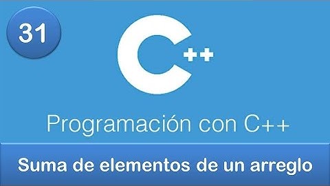 31. Programación en C++ || Arreglos || Suma de elementos de un arreglo