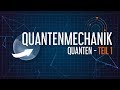 Quantenphysik: Die Grundlagen | Quanten Teil 1